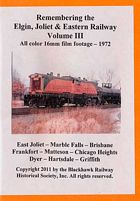 Remembering the Elgin Joliet & Eastern Railway Cab Ride Volume 3 DVD (Silent)