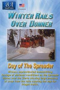 Winter Rails Over Donner - Day of the Spreader DVD