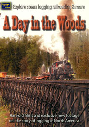 A Day in the Woods - Steam Logging Railroading DVD