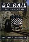 BC Rail Before the Sale DVD